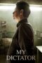 Nonton film Streaming My Dictator (2014) subtitle Bahasa Indonesia