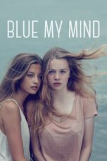 Nonton film Streaming Blue My Mind (2017) subtitle Bahasa Indonesia