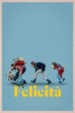 Nonton film Streaming Felicità (2020) subtitle Bahasa Indonesia