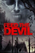 Nonton film Streaming Feed the Devil (2015) subtitle Bahasa Indonesia