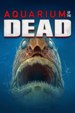 Nonton film Streaming Aquarium of the Dead (2021) subtitle Bahasa Indonesia