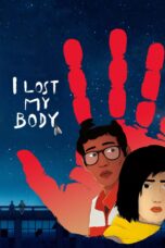 Nonton film Streaming I Lost My Body (2019) subtitle Bahasa Indonesia