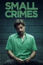 Nonton film Streaming Small Crimes (2017) subtitle Bahasa Indonesia