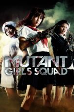 Nonton film Streaming Mutant Girls Squad (2010) subtitle Bahasa Indonesia