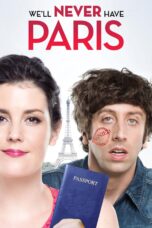 Nonton film Streaming We’ll Never Have Paris (2014) subtitle Bahasa Indonesia