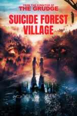 Nonton film Streaming Suicide Forest Village (2021) subtitle Bahasa Indonesia