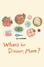 Nonton film Streaming What’s for Dinner, Mom? (2017) subtitle Bahasa Indonesia